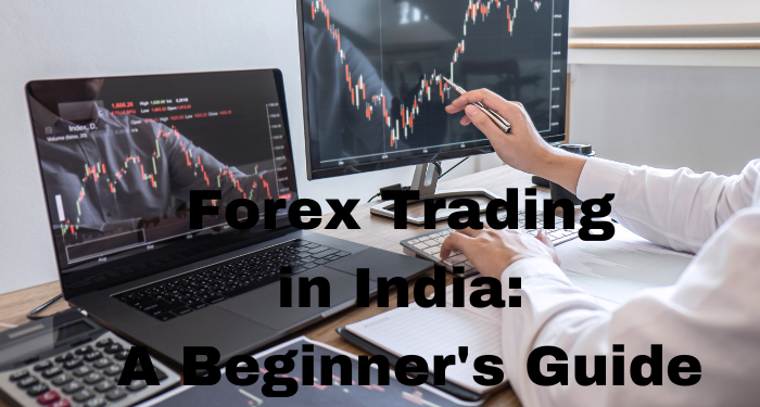 The Complete Guide to Forex Trading in India: Everything You Need to Know 1 Forex Trading in India: A Beginner's Guide